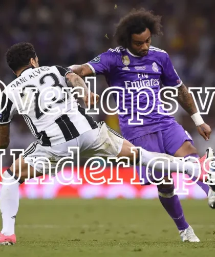 Overlaps vs Underlaps - Football Tactics Explained