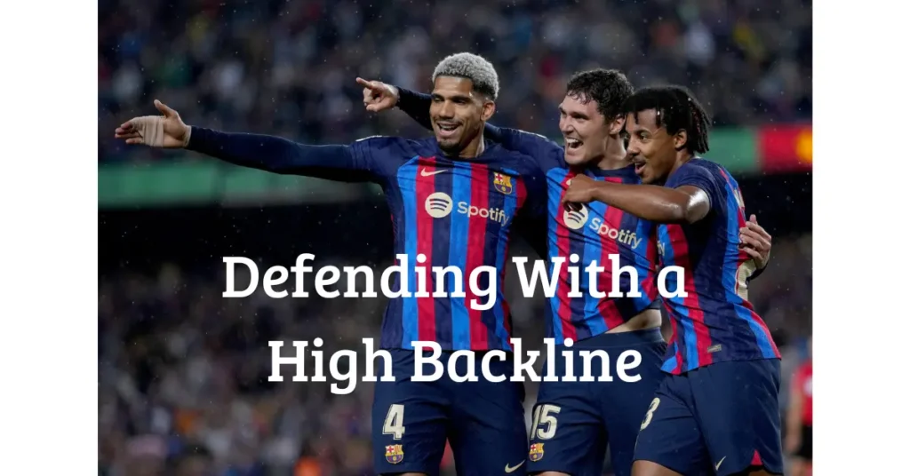 Defending With a High Backline - Football Tactics Explained