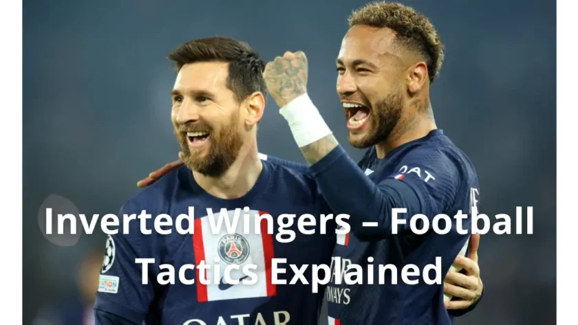 Inverted Wingers – Football Tactics Explained