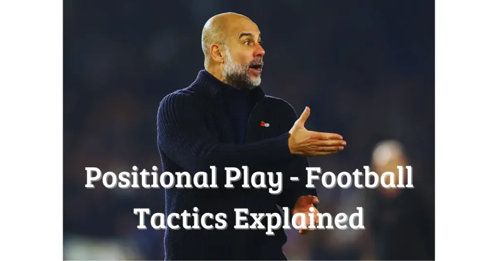 Positional Play – Football Tactics Explained