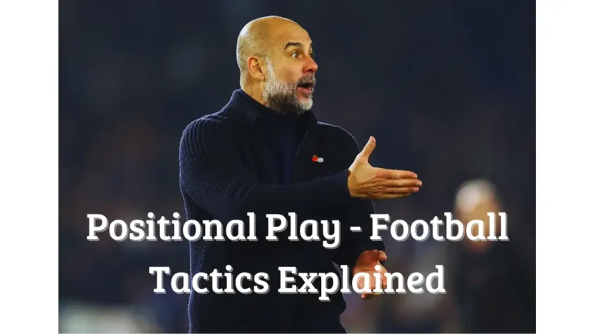 Positional Play – Football Tactics Explained