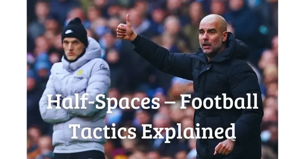 Half-Spaces – Football Tactics Explained