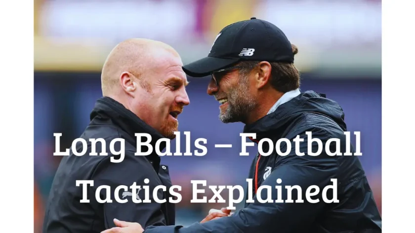 Long Balls – Football Tactics Explained