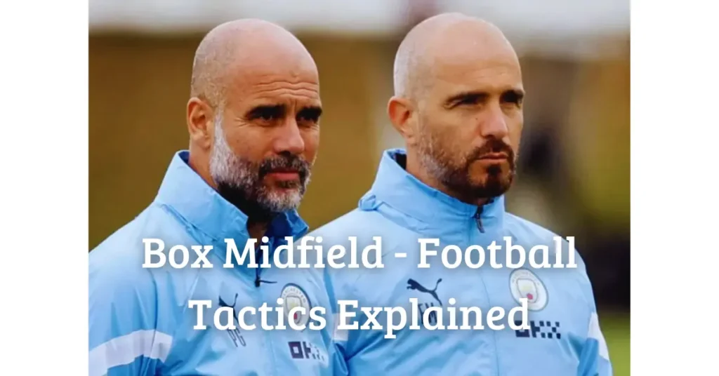 Box Midfield – Football Tactics Explained