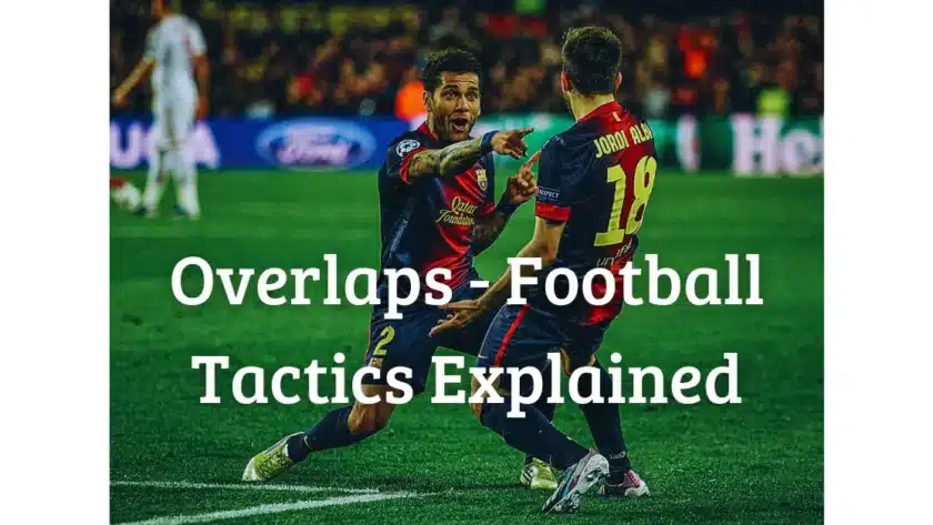 Overlaps – Football Tactics Explained