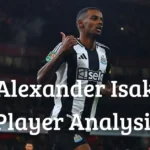 Alexander Isak – Player Analysis