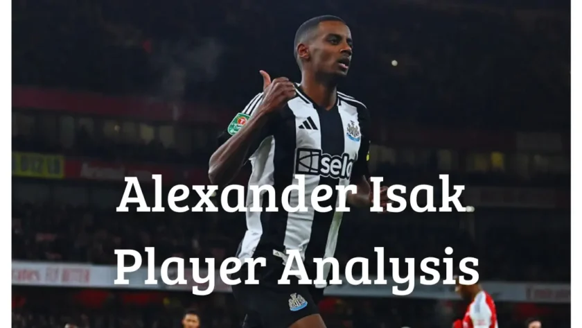 Alexander Isak – Player Analysis