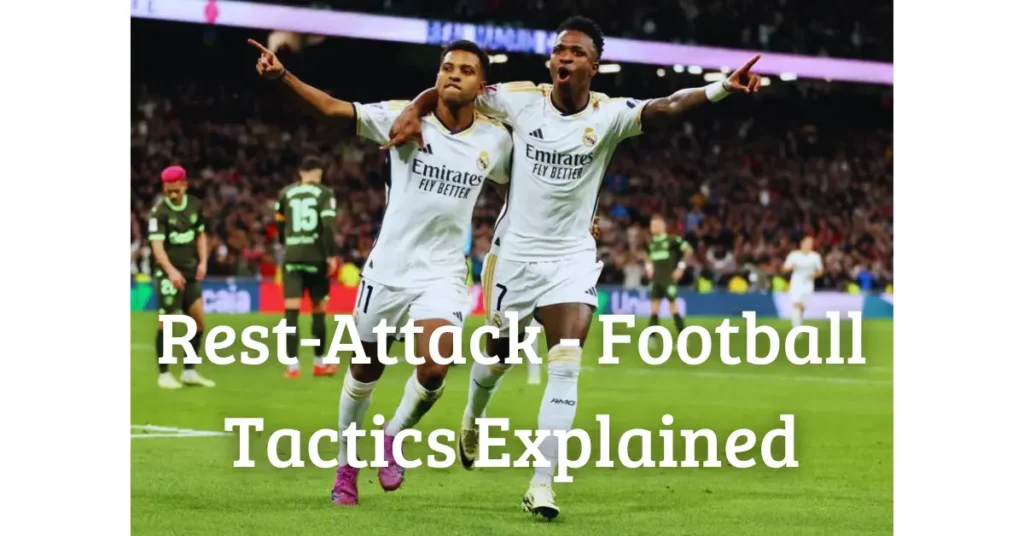 Rest-Attack – Football Tactics Explained