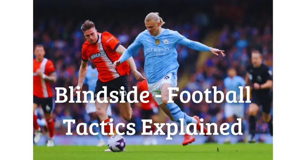 Blindside – Football Tactics Explained