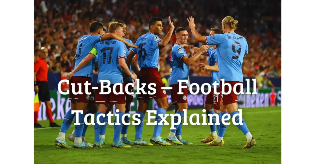 Cut-Backs – Football Tactics Explained