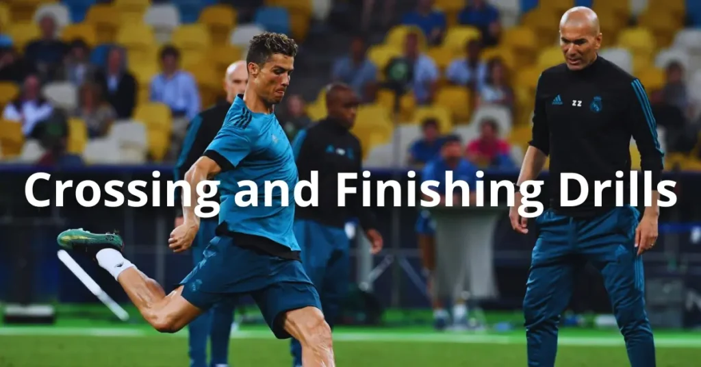 Crossing and Finishing Drills – Perfect Your Delivery
