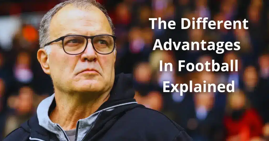 The Different Advantages In Football Explained