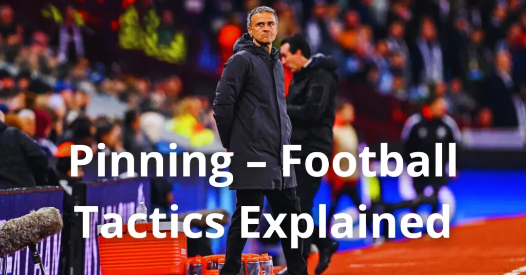 Pinning – Football Tactics Explained