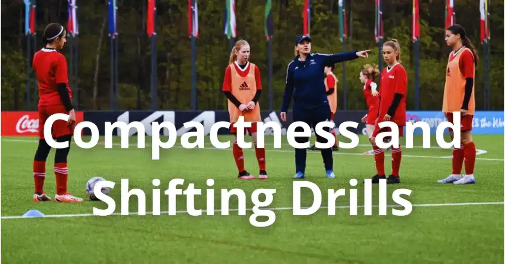 Compactness and Shifting Drills – Defending as a Unit