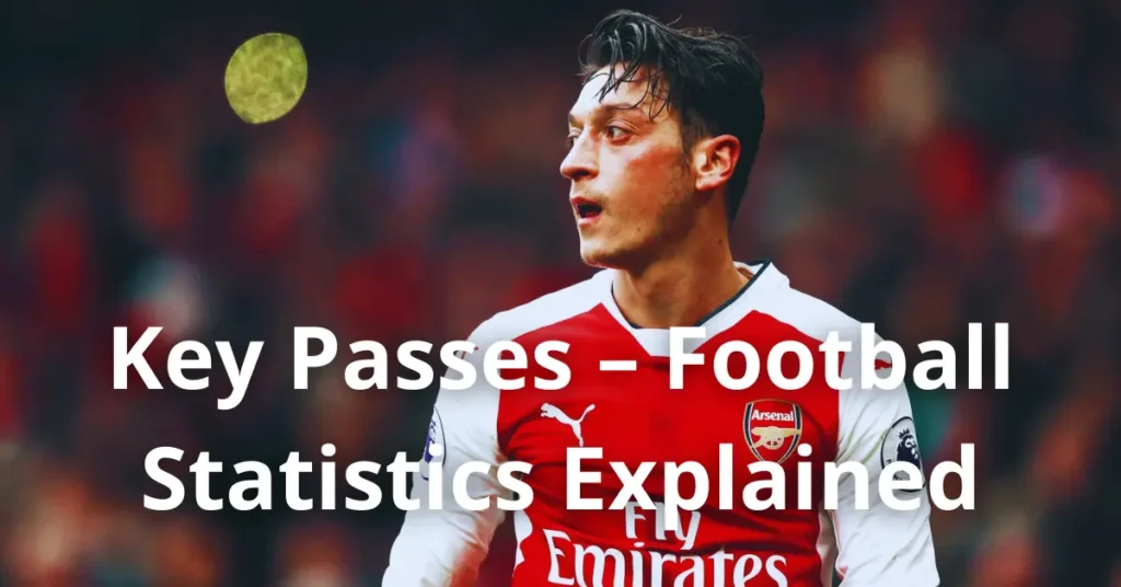 Key Passes – Football Statistics Explained