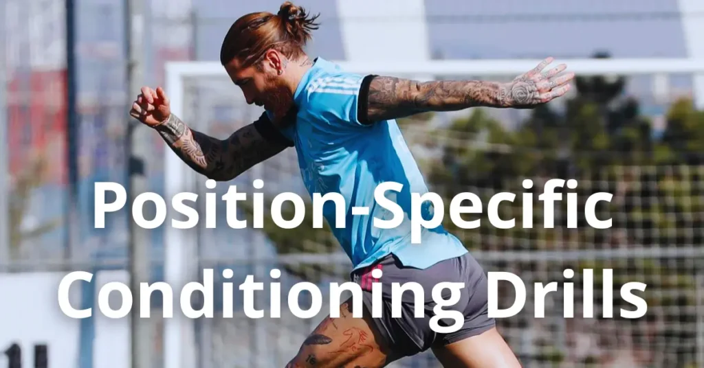 Position-Specific Conditioning Drills – Train Like a Modern Pro