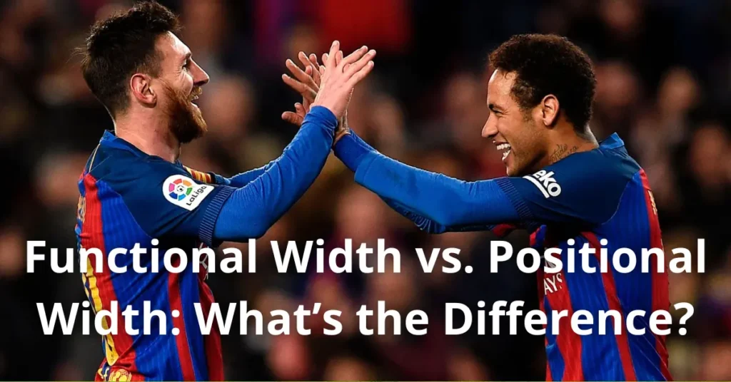 Functional Width vs. Positional Width: What’s the Difference?