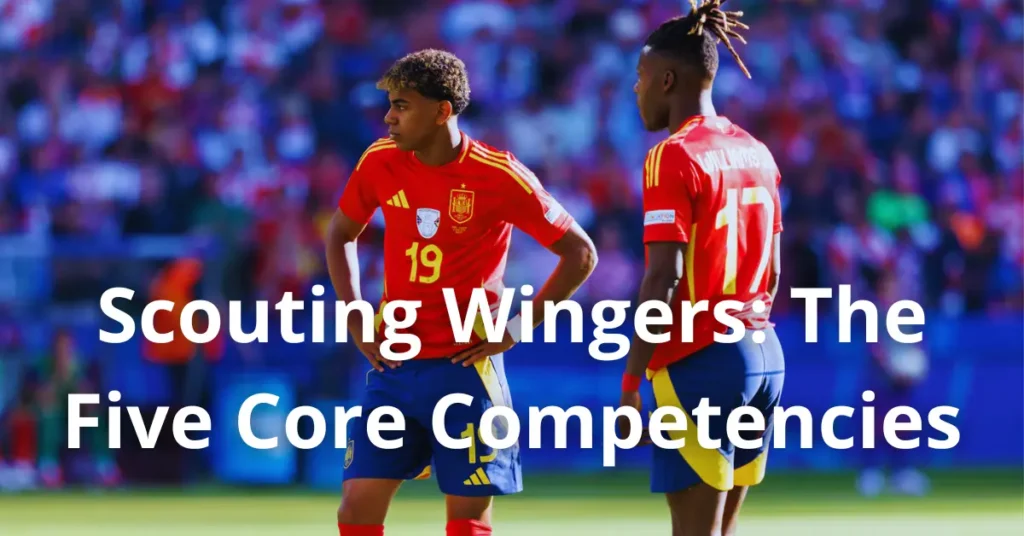 Scouting Wingers: The Five Core Competencies