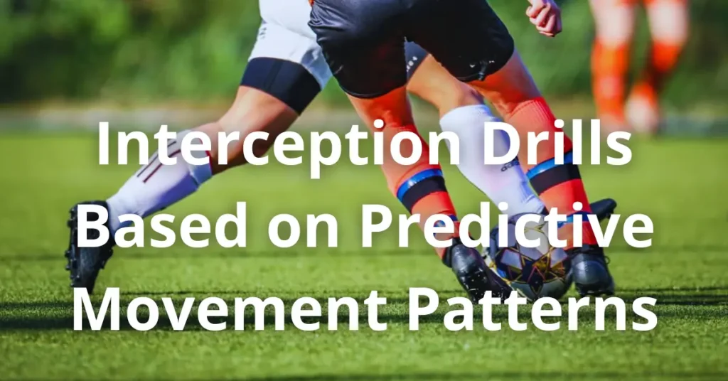 Interception Drills Based on Predictive Movement Patterns