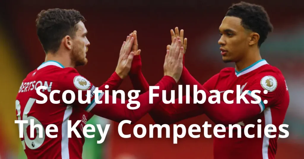 Scouting Fullbacks: The Key Competencies